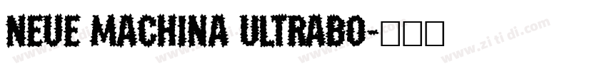 Neue Machina Ultrabo字体转换